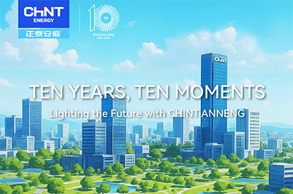  Ten Years, Ten Moments – A Decade of Progress with CHINT ANNENG